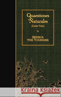 Quaestiones Naturales: Latin Text Lucius Annaeus Seneca 9781530010264 Createspace Independent Publishing Platform - książka