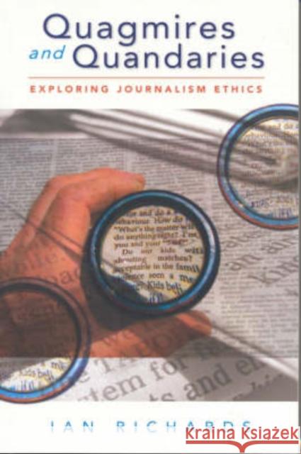 Quagmires and Quandaries: Exploring Journalism Ethics Richards, Ian 9780868406237 UNSW Press - książka
