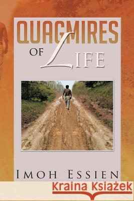Quagmires of Life Imoh Essien 9781479779826 Xlibris Corporation - książka