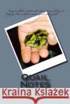 Quail Notes: Quail Notes for the Back yard or the farm Higgins, Garry Don 9781500777517 Createspace