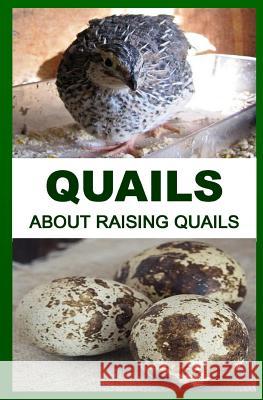 Quails: About Raising Quails Francis Okumu 9781511661027 Createspace - książka