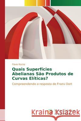 Quais Superfícies Abelianas São Produtos de Curvas Elíticas? Rocha Flávio 9783841718167 Novas Edicoes Academicas - książka