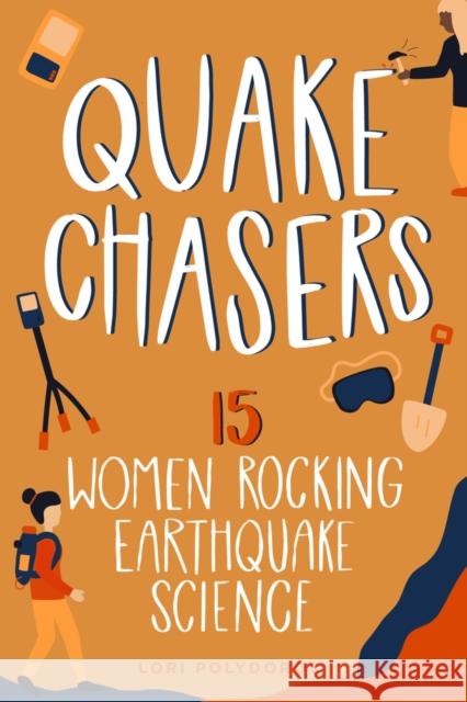 Quake Chasers: 15 Women Rocking Earthquake Science Lori Polydoros 9798890680037 Chicago Review Press - książka