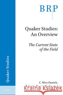 Quaker Studies: An Overview: The Current State of the Field C. Daniels Robynne Healey Jon Kershner 9789004365063 Brill - książka