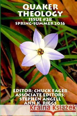 Quaker Theology #28 Chuck Fager 9781530577460 Createspace Independent Publishing Platform - książka