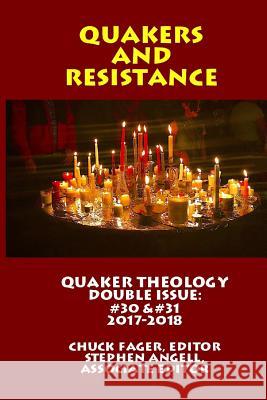 Quaker Theology, Double Issue: Quakers & Resistance #30 Fager, Chuck 9781983509131 Createspace Independent Publishing Platform - książka