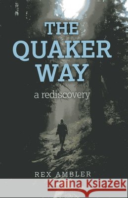Quaker Way, The – a rediscovery Rex Ambler 9781780996578 Collective Ink - książka