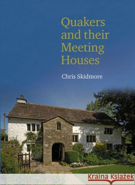 Quakers and Their Meeting Houses Skidmore, Chris 9781800857209 Liverpool University Press - książka