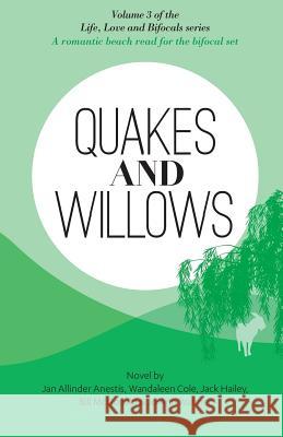 Quakes and Willows: A Romantic Beach Read for the Bifocal Set Jan Allinde Wandaleen Cole Jack Hailey 9781500782863 Createspace - książka