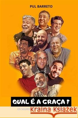 Qual É a Graça?: Os segresdos por trás da comédia. Barreto, Pul 9786586251104 Cbl - Camara Brasileira Do Livro - książka
