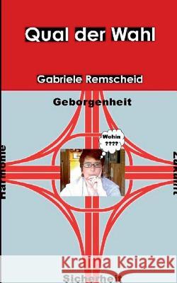 Qual der Wahl Gabriele Remscheid Joachim Remscheid 9783848226030 Books on Demand - książka