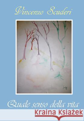 Quale Senso Della Vita Vincenzo Scuderi 9788891188076 Youcanprint Self-Publishing - książka