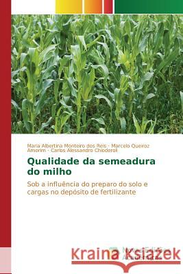 Qualidade da semeadura do milho Reis Maria Albertina Monteiro Dos 9783841710604 Novas Edicoes Academicas - książka