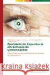 Qualidade de Experiência em Serviços de Comunicações Zegarra Rodríguez Demóstenes 9783639616880 Novas Edicoes Academicas