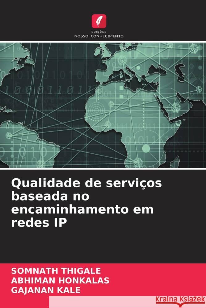 Qualidade de servi?os baseada no encaminhamento em redes IP Somnath Thigale Abhiman Honkalas Gajanan Kale 9786206945123 Edicoes Nosso Conhecimento - książka