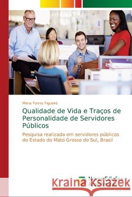Qualidade de Vida e Traços de Personalidade de Servidores Públicos Torres Figueiró, Mirna 9786139659838 Novas Edicioes Academicas - książka