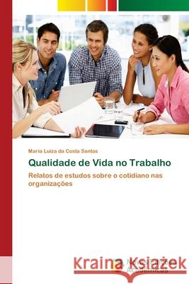 Qualidade de Vida no Trabalho Santos, Maria Luiza Da Costa 9786202042024 Novas Edicioes Academicas - książka