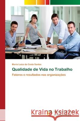 Qualidade de Vida no Trabalho Santos, Maria Luiza Da Costa 9786202178037 Novas Edicioes Academicas - książka