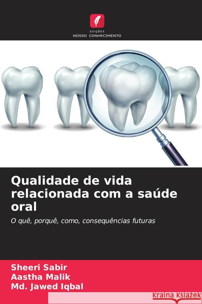 Qualidade de vida relacionada com a sa?de oral Sheeri Sabir Aastha Malik MD Jawed Iqbal 9786207166404 Edicoes Nosso Conhecimento - książka