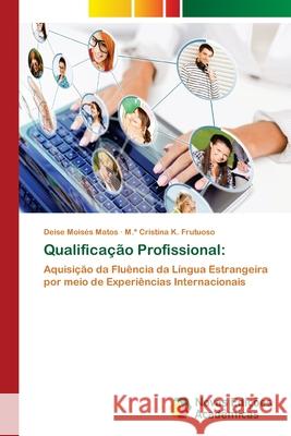 Qualificação Profissional Moisés Matos, Deise 9783330730601 Novas Edicioes Academicas - książka