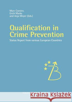 Qualification in Crime Prevention: Status reports from various European countries Coester, Marc 9783936999464 Forum Verlag Godesberg Gmbh - książka