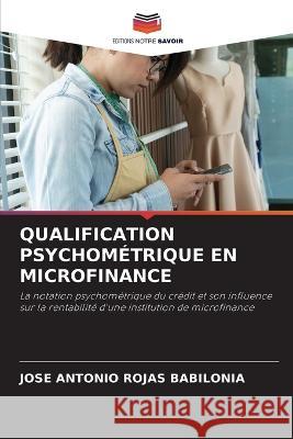 Qualification Psychometrique En Microfinance Jose Antonio Rojas Babilonia   9786205707524 Editions Notre Savoir - książka