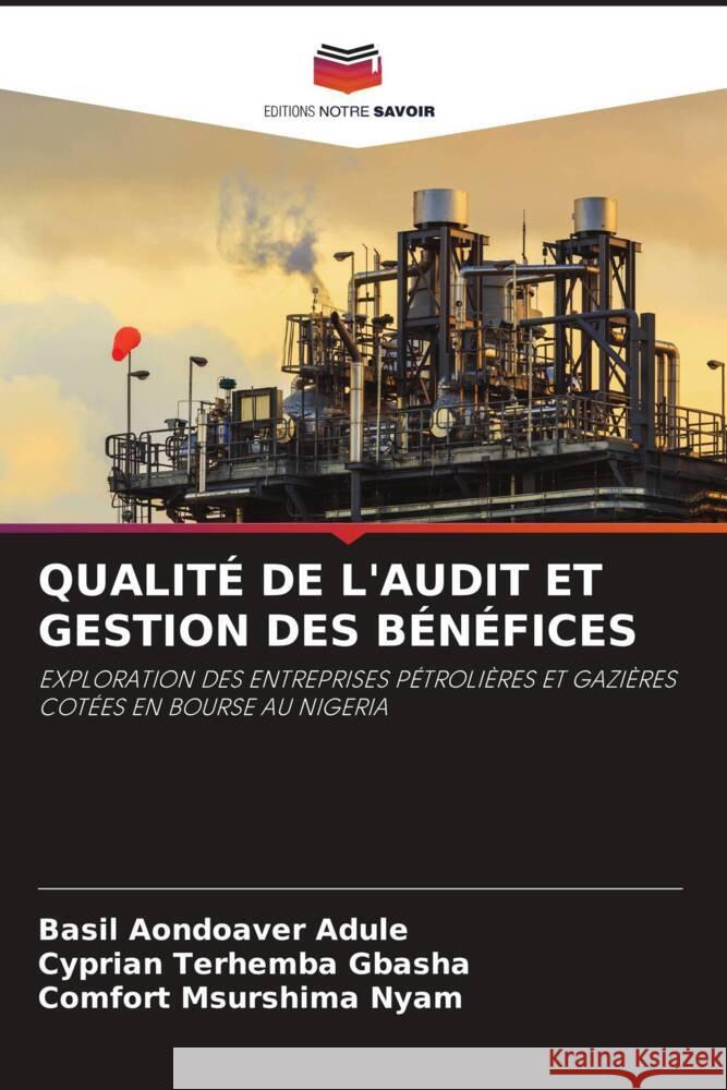 Qualit? de l'Audit Et Gestion Des B?n?fices Basil Aondoaver Adule Cyprian Terhemba Gbasha Comfort Msurshima Nyam 9786208381097 Editions Notre Savoir - książka