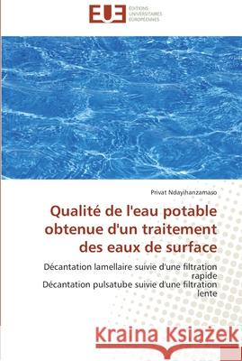 Qualité de l'eau potable obtenue d'un traitement des eaux de surface Ndayihanzamaso-P 9786131583605 Editions Universitaires Europeennes - książka