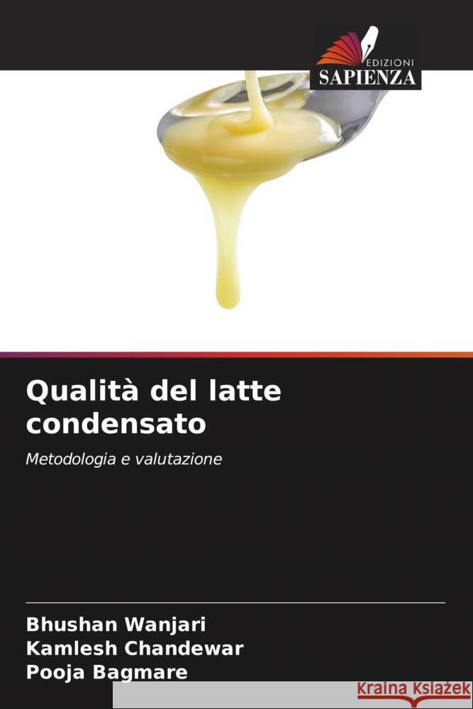 Qualità del latte condensato Wanjari, Bhushan, Chandewar, Kamlesh, Bagmare, Pooja 9786208394387 Edizioni Sapienza - książka