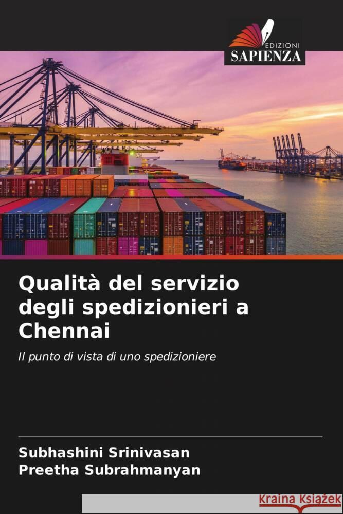 Qualità del servizio degli spedizionieri a Chennai Srinivasan, Subhashini, Subrahmanyan, Preetha 9786204465470 Edizioni Sapienza - książka