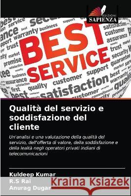 Qualità del servizio e soddisfazione del cliente Kumar, Kuldeep 9786203329308 KS OmniScriptum Publishing - książka