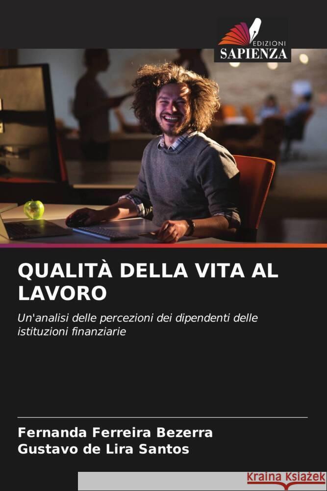 QUALITÀ DELLA VITA AL LAVORO Bezerra, Fernanda Ferreira, Santos, Gustavo de Lira 9786205135488 Edizioni Sapienza - książka