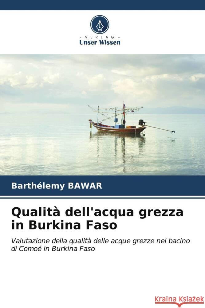 Qualità dell'acqua grezza in Burkina Faso Bawar, Barthélemy 9786206532194 Verlag Unser Wissen - książka