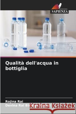 Qualità dell'acqua in bottiglia Rai, Rojina, Bindiya Kumal, Devina Rai 9786208930349 Edizioni Sapienza - książka
