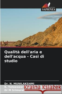 Qualit? dell'aria e dell'acqua - Casi di studio N. Munilakshmi K. Yateeswar Reddy G M. Srimurali 9786209034695 Edizioni Sapienza - książka