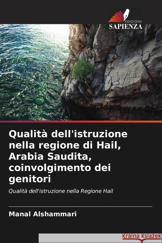 Qualità dell'istruzione nella regione di Hail, Arabia Saudita, coinvolgimento dei genitori Alshammari, Manal 9786206426257 Edizioni Sapienza - książka