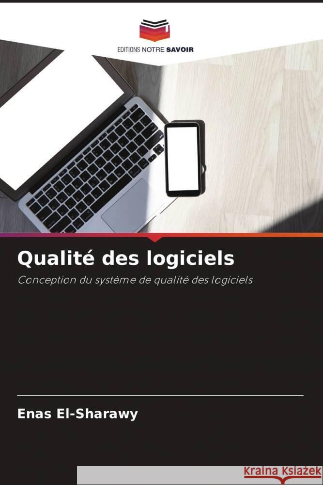 Qualité des logiciels El-Sharawy, Enas 9786204907949 Editions Notre Savoir - książka