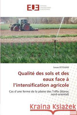 Qualit? des sols et des eaux face ? l'intensification agricole Sanae Fetouani 9786209274183 Editions Universitaires Europeennes - książka