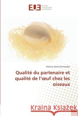 Qualité du partenaire et qualité de l'' uf chez les oiseaux Garcia-Fernandez-V 9786131582318 Editions Universitaires Europeennes - książka