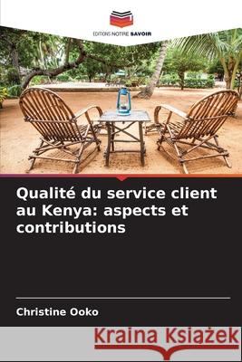 Qualité du service client au Kenya: aspects et contributions Ooko, Christine 9786208713201 Editions Notre Savoir - książka