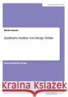 Qualitative Analyse von Energy Drinks Martin Gansel 9783668145597 Grin Verlag