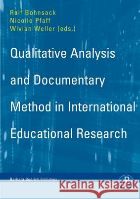 Qualitative Analysis and Documentary Method: In International Educational Research Ralf Bohnsack, Nicolle Pfaff, Wivian Weller 9783866492363 Verlag Barbara Budrich - książka