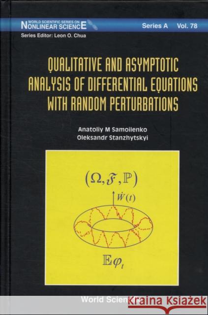 Qualitative and Asymptotic Analysis of Differential Equations with Random Perturbations Samoilenko, Anatoliy M. 9789814329064 World Scientific Publishing Company - książka