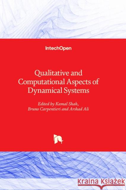 Qualitative and Computational Aspects of Dynamical Systems Kamal Shah, Bruno Carpentieri, Arshad Ali 9781803565668 IntechOpen - książka