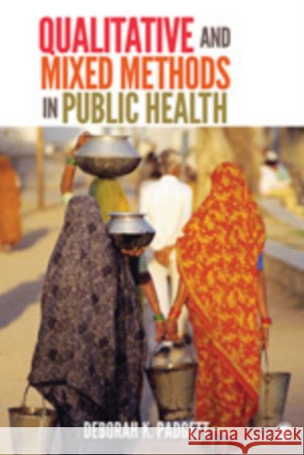 Qualitative and Mixed Methods in Public Health Deborah Padgett 9781412990332  - książka
