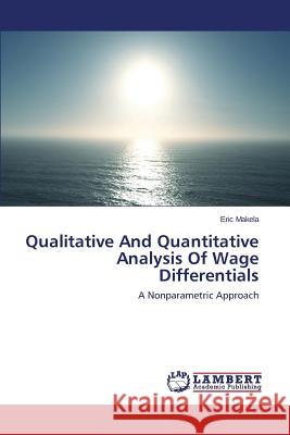 Qualitative And Quantitative Analysis Of Wage Differentials Makela Eric 9783659616914 LAP Lambert Academic Publishing - książka