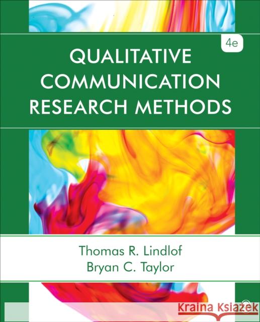 Qualitative Communication Research Methods Thomas (Tom) R. Lindlof Bryan C. Taylor 9781452256825 SAGE Publications Inc - książka