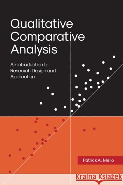Qualitative Comparative Analysis: An Introduction to Research Design and Application Patrick A. Mello Tobias Ide Matthew A. Andersson 9781647121440 Georgetown University Press - książka