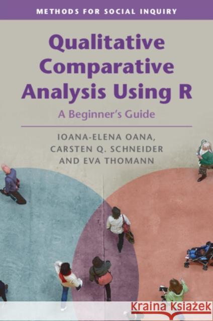 Qualitative Comparative Analysis Using R: A Beginner's Guide Ioana-Elena Oana Carsten Q. Schneider Eva Thomann 9781009009935 Cambridge University Press - książka