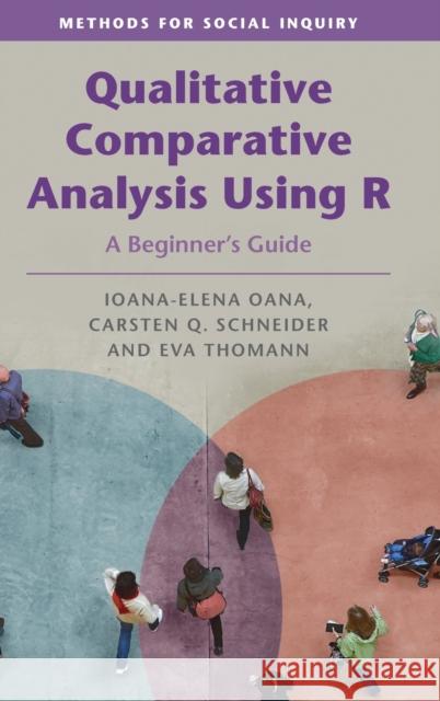 Qualitative Comparative Analysis Using R: A Beginner's Guide Ioana-Elena Oana Carsten Q. Schneider Eva Thomann 9781316518724 Cambridge University Press - książka